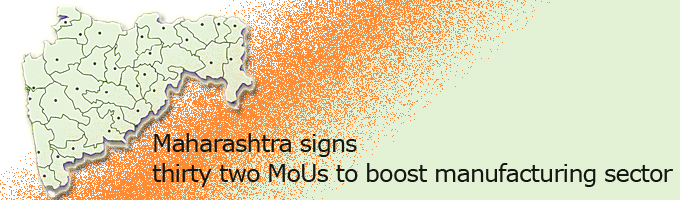 Maharashtra signs thirty two MoUs to boost manufacturing sector_ProjectsToday