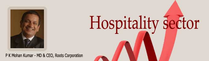 Growth prospects are quite positive for Hospitality sector-by P K Mohan Kumar