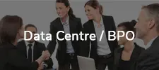 Data Centre / BPO
